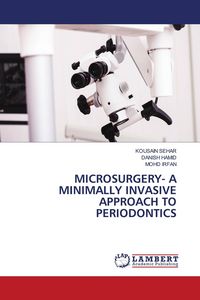 Produktbild: MICROSURGERY- A MINIMALLY INVASIVE APPROACH TO PERIODONTICS