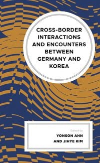 Produktbild: Cross-border Interactions and Encounters between Germany and Korea
