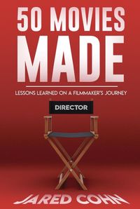 Produktbild: 50 Movies Made: Lessons Learned On A Filmmaker's Journey