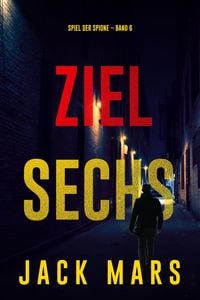 Produktbild: Ziel Sechs (Spiel der Spione - Band 6)