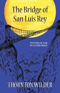 Produktbild: The Bridge of San Luis Rey (Warbler Classics Annotated Edition)