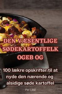 Produktbild: Den V&aelig;sentlige S&oslash;dekartoffelkogebog