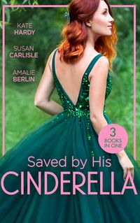 Produktbild: Saved By His Cinderella: Dr Cinderella's Midnight Fling / The Surgeon's Cinderella / The Prince's Cinderella Bride