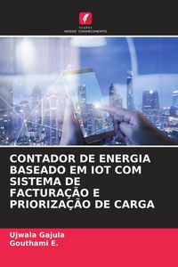 Produktbild: Contador De Energia Baseado Em Iot Com Sistema De Factura&ccedil;&atilde;o E Prioriza&ccedil;&atilde;o De Carga