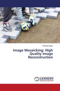 Produktbild: Image Mosaicking: High Quality Image Reconstruction