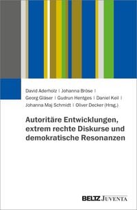 Produktbild: Autorit&auml;re Entwicklungen, extrem rechte Diskurse und demokratische Resonanzen
