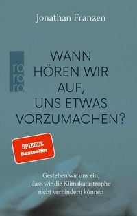Produktbild Wann hören wir auf, uns etwas vorzumachen?