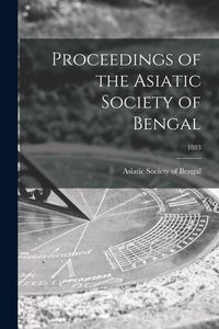 Produktbild: Proceedings of the Asiatic Society of Bengal; 1883