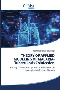 Produktbild: Theory Of Applied Modeling Of Malaria-Tuberculosis Coinfection