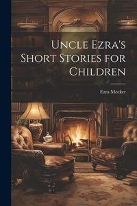 Produktbild: Uncle Ezra's Short Stories for Children