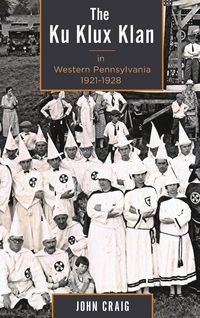Produktbild: Ku Klux Klan in Western Pennsylvania, 1921-1928