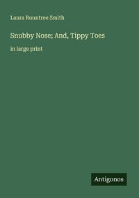 Produktbild: Snubby Nose; And, Tippy Toes