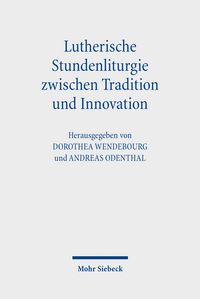 Produktbild: Lutherische Stundenliturgie zwischen Tradition und Innovation