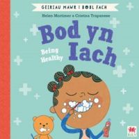 Produktbild: Bod yn Iach (Geiriau Mawr i Bobl Fach) / Being Healthy (Big Words for Little People)