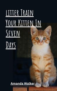 Produktbild: Litter Train Your Kitten in 7 Days