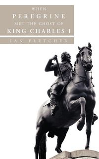 Produktbild: When Peregrine Met the Ghost of King Charles I