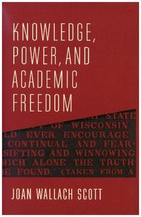 Produktbild: Scott, J: Knowledge, Power, and Academic Freedom