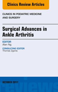 Produktbild: Surgical Advances in Ankle Arthritis, An Issue of Clinics in Podiatric Medicine and Surgery