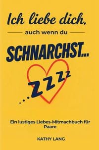Produktbild: Ich liebe dich, auch wenn du schnarchst....