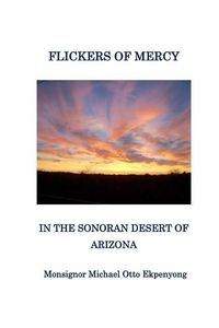 Produktbild: Flickers of Mercy in the Sonoran Desert of Arizona
