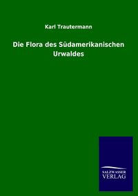 Produktbild: Die Flora des S&uuml;damerikanischen Urwaldes