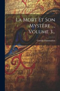 Produktbild: La Mort Et Son Myst&egrave;re ..., Volume 3...