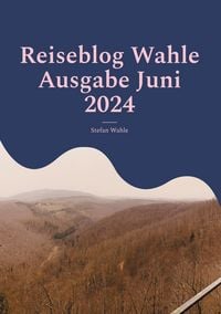 Produktbild: Reiseblog Wahle Ausgabe Juni 2024