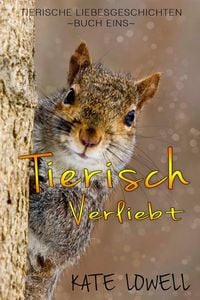 Produktbild: Tierisch Verliebt (Tierische Liebesgeschichten, #1)