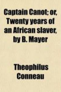 Produktbild: Captain Canot; Or, Twenty Years of an African Slaver, by B. Mayer