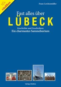 Bild vom Artikel Fast alles über Lübeck vom Autor Franz Lerchenmüller