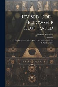 Produktbild: Revised Odd-Fellowship Illustrated