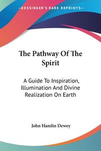 Produktbild: Dewey, J: Pathway Of The Spirit