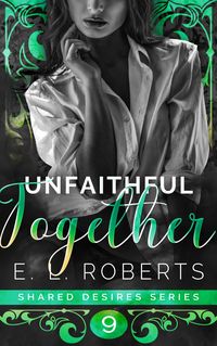 Produktbild: Unfaithful Together (Shared Desires Series, #9)