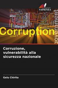 Produktbild: Corruzione, vulnerabilit&agrave; alla sicurezza nazionale