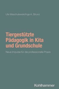 Produktbild: Tiergest&uuml;tzte P&auml;dagogik in Kita und Grundschule
