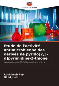 Produktbild: &Eacute;tude de l'activit&eacute; antimicrobienne des d&eacute;riv&eacute;s de pyrido[2,3-d]pyrimidine-2-thione
