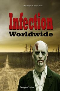 Produktbild: Infection Worldwide: Zombie Apocalypse - An Apocalyptic Thriller