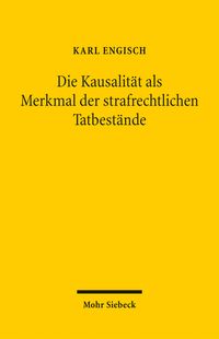 Produktbild: Die Kausalit&auml;t als Merkmal der strafrechtlichen Tatbest&auml;nde