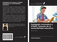 Produktbild: Pedagog&iacute;a innovadora y STEAM: fomento de la sostenibilidad educativa