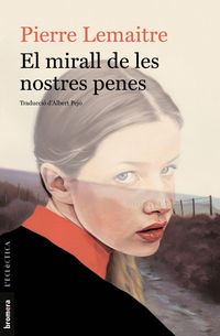 Bild vom Artikel El mirall de les nostres penes vom Autor Pierre Lemaitre
