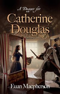 Produktbild: A Dagger for Catherine Douglas