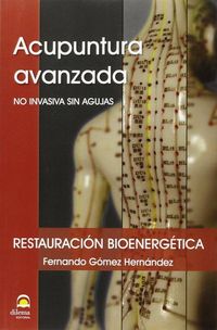 Produktbild: Acupuntura avanzada : no avanzada sin agujas : restauraci&oacute;n bioenerg&eacute;tica