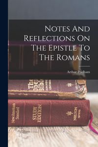 Produktbild: Notes And Reflections On The Epistle To The Romans
