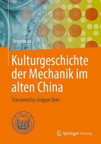 Produktbild: Kulturgeschichte der Mechanik im alten China