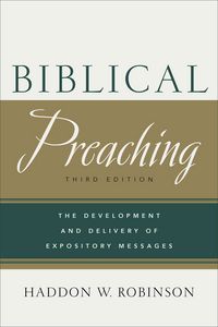 Produktbild: Robinson, H: Biblical Preaching - The Development and Delive