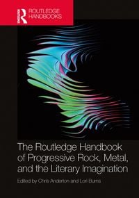 Produktbild: The Routledge Handbook of Progressive Rock, Metal, and the Literary Imagination