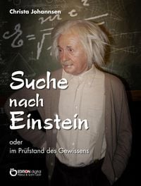 Produktbild: Suche nach Einstein oder im Pr&uuml;fstand des Gewissens