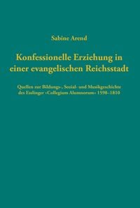 Produktbild: Konfessionelle Erziehung in einer evangelischen Reichsstadt