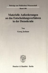 Produktbild: Materielle Anforderungen an das Entscheidungsverfahren in der Demokratie.