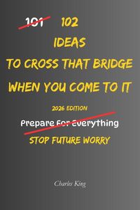 Produktbild: 102 Ideas To Cross That Bridge When You Come To It